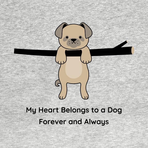 My Heart Belongs to a Dog Forever and Always: Dog Lover by u4upod